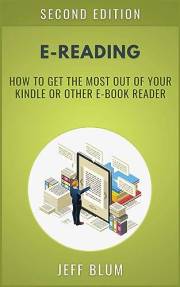 E-Reading: Getting the Most Out of Your Kindle or Other e-Book Reader (Location Independent Series 2)