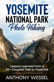 Yosemite National Park Photo Hiking: Lessons Learned from a 50+ Couple's Trek to Yosemite (National Parks Photo Hiking Series