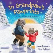 In Grandpaw's Pawprints : A Story of Loss, Life, and Love