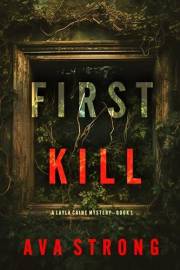 First Kill (A Layla Caine Suspense Thriller—Book 1)