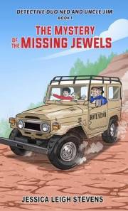 The Mystery of the Missing Jewels: A Middle Grade Mystery Adventure (Detective Duo Ned and Uncle Jim Book 1)