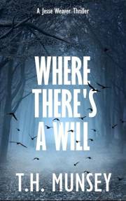 Where There's a Will: A Jesse Weaver Thriller