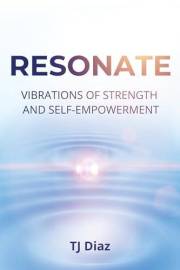 Resonate: Vibrations of Strength and Self-Empowerment