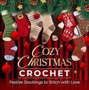 Cozy Christmas Crochet: Festive Stockings to Stitch with Love